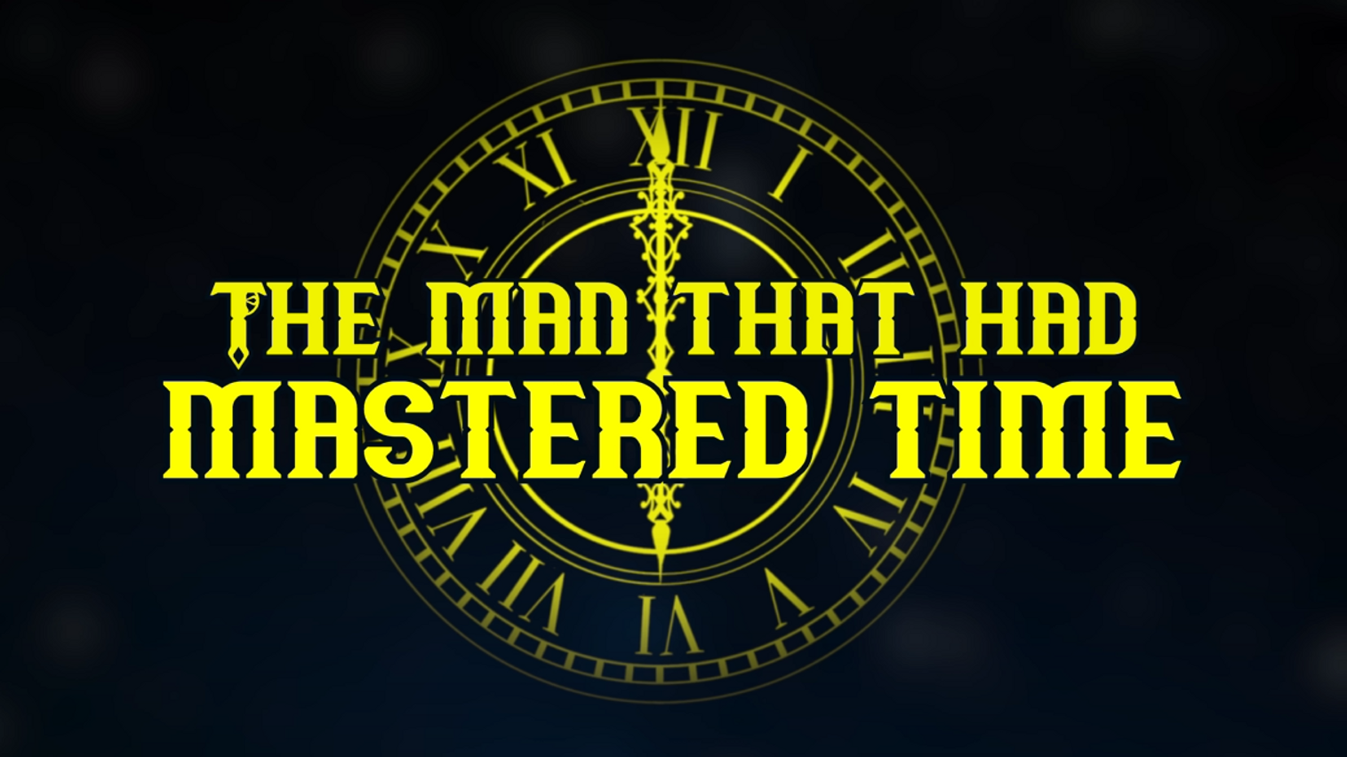 The Man that had Mastered Time